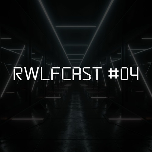 RWLFCAST#04 : Dreaming of electro and breaks