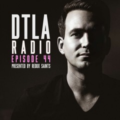DTLA Radio - Redux Saints - EP044
