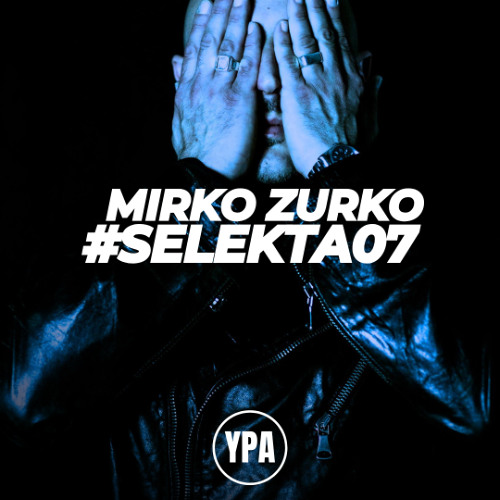 MIRKO ZURKO | YPA SELEKTA 07