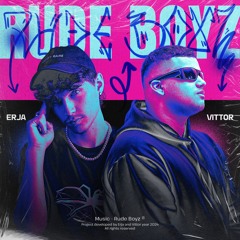 Vittor, ERJA - Rude Boyz