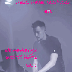 Friede Freude Feierkuchen #12 Weissenberger @DirtyBeatz Vol 3