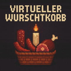 session 250824 - Virtueller Wurschtkorb