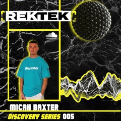Discovery Series 005 - Micah Baxter