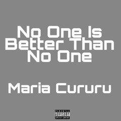 No One Is Better Than No One