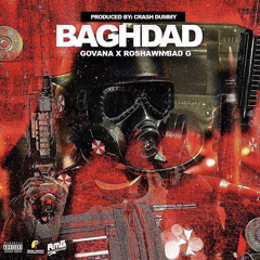 Govana FT Roshawny BadG - BAGHDAD