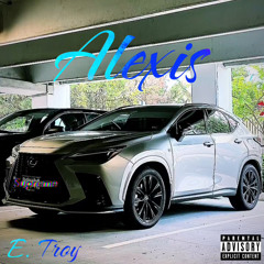 E. Troy - Alexis (Troy Shiesty)