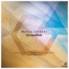 Martin Zeidner - Escapodium (Emro Remix)