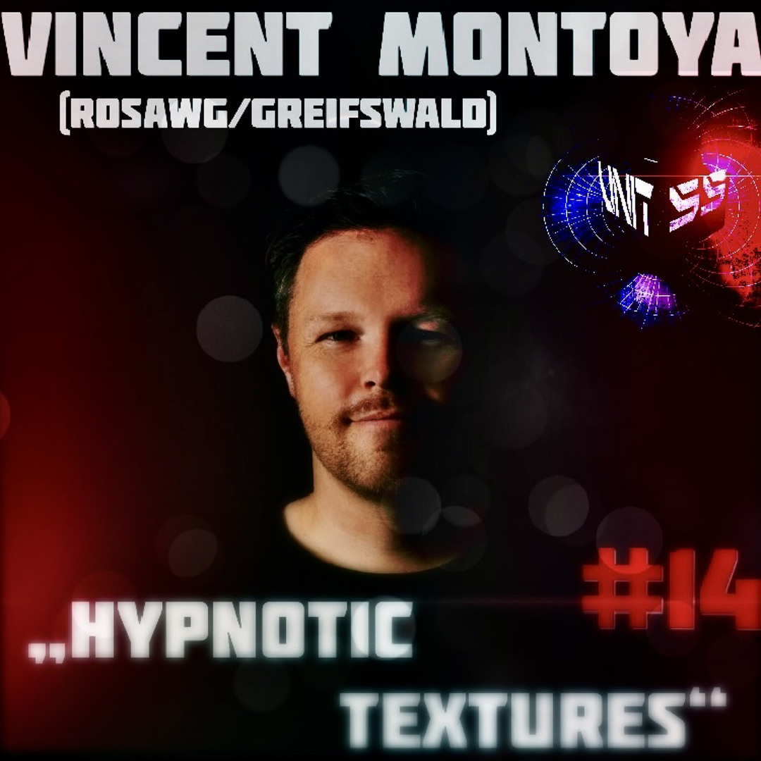 UNIT55 Podcast #14  "HYPNOTIC TEXTURES" mixed by VINCENT MONTOYA 07/24