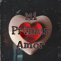 Mi Primer Amor (feat. El Wero Exclusivo)