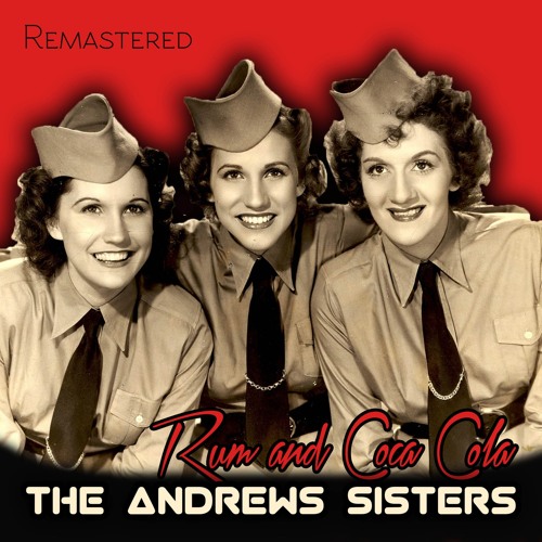 Stream The Andrews Sisters | Listen to Rum and Coca Cola (Remastered)  playlist online for free on SoundCloud
