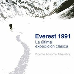 [Access] [EBOOK EPUB KINDLE PDF] Everest 1991 La Última Expedición Clásica (Spanish Edition) by