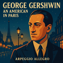 🎵 American in Paris – George Gershwin | Arpeggio Allegro 🎵