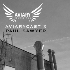 Aviary Podcast X - Paul Sawyer