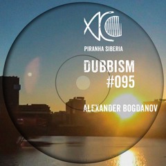 DUBBISM #095 - Alexander Bogdanov