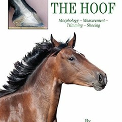 [READ] EBOOK 📥 A Modern Look At ... THE HOOF: Morphology ~ Measurement ~ Trimming ~