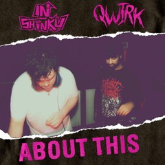 IN-Shinku & Qwirk - About This