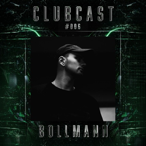 CLUBCAST #006 / Bollmann