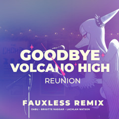 Reunion (Goodbye Volcano High) | FAUXLESS Remix