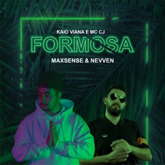 Kaio Viana e MC CJ- FORMOSA (Maxsense & Nevven Bootleg)