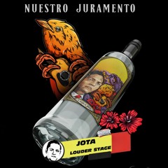 Jota (Ec), Louder Stage - Nuestro Juramento