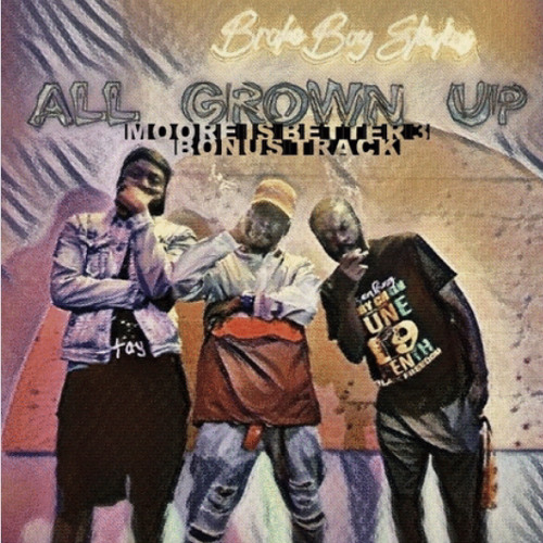 (BONUS TRACK) ALL GROWN UP - J-DOT-MOORE FEAT TOREY B, SWAGG CAT & MAC MIZEL