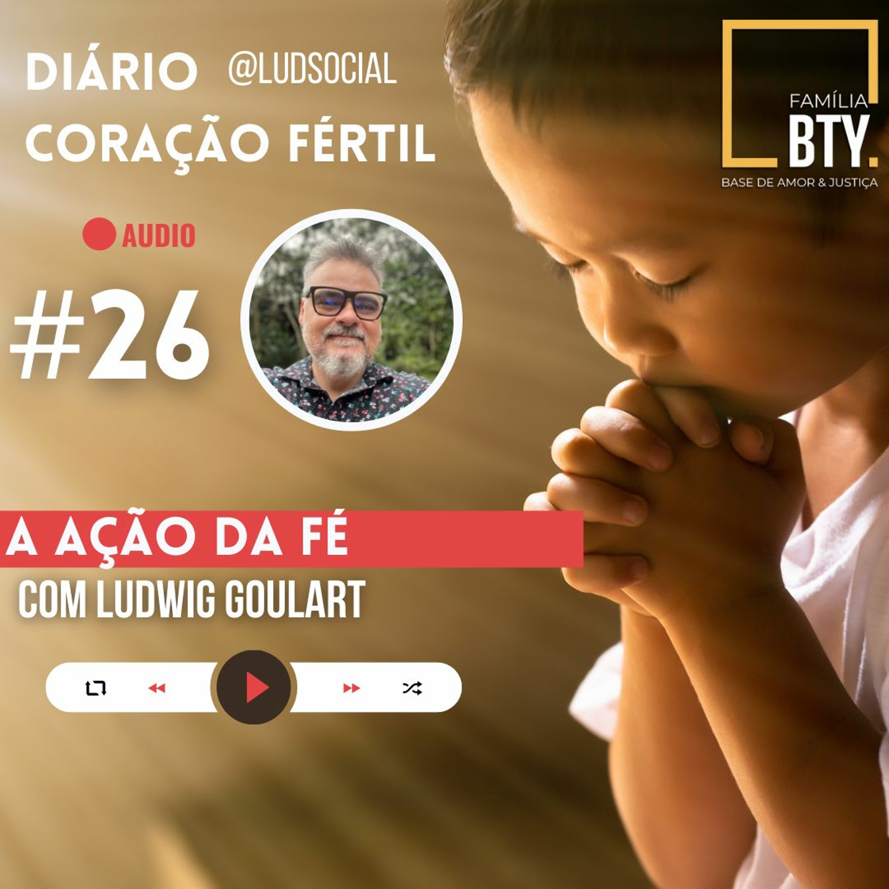 Diário Coração  Fértil  #26 "A Ação da fé"  com Ludwig Goulart episode artwork