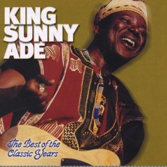 Episode #36: King Sunny Ade - The Best of the Classic Years