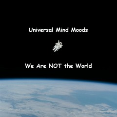 We Are NOT the World