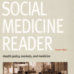 VIEW EPUB 📧 The Social Medicine Reader, Second Edition: Volume 3: Health Policy, Mar