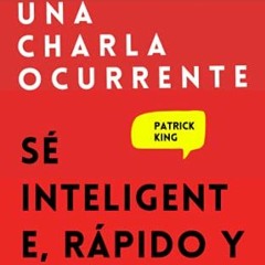❤️ Download El arte de una charla ocurrente: Sé inteligente, rápido y magnético (Spanish Edit