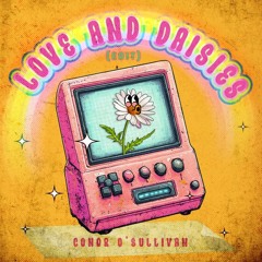 LOVE AND DAISIES (EDIT)