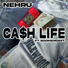 Cash Life (Featuring Boomerdidit)