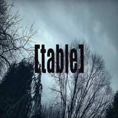 table (prod. rubbish)