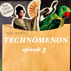 TECHNOMENON - MARDI GRAS EDITION - EPISODE 3