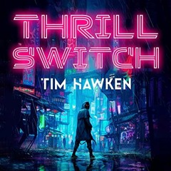 [READ] EBOOK EPUB KINDLE PDF Thrill Switch by  Tim Hawken,Molly Secours,Seahawk Press LLC 📄