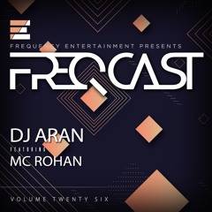 DJ ARAN ft. MC Rohan - FreqCast Vol. 26