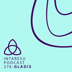 Intaresu Podcast 276 - Gladis