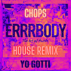 Errbody - Yo Gotti (Chops House remix)