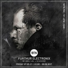Further Electronix with Anil Lal & Skanone - 07.05.2021