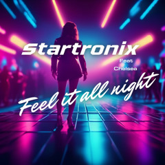 Feel it all night_ #Unfinished Track#  - Lyrics - Gamble. Music -Gamble/Muraca. Vocals by Chelsea.