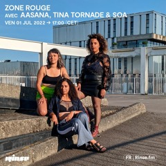 Zone Rouge avec Aasana, Tina Tornade & Soa - 1er Juillet 2022