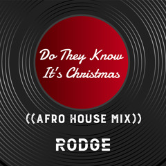 Do They Know It's Christmas (Afro House Mix)