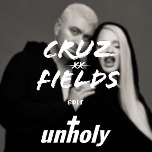 Sam Smith & Kim Petras - Unholy  ( Cruz And Fields Edit) FREE DOWNLOAD
