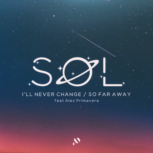 SØL - I'll Never Change (feat. Alec Primavera)
