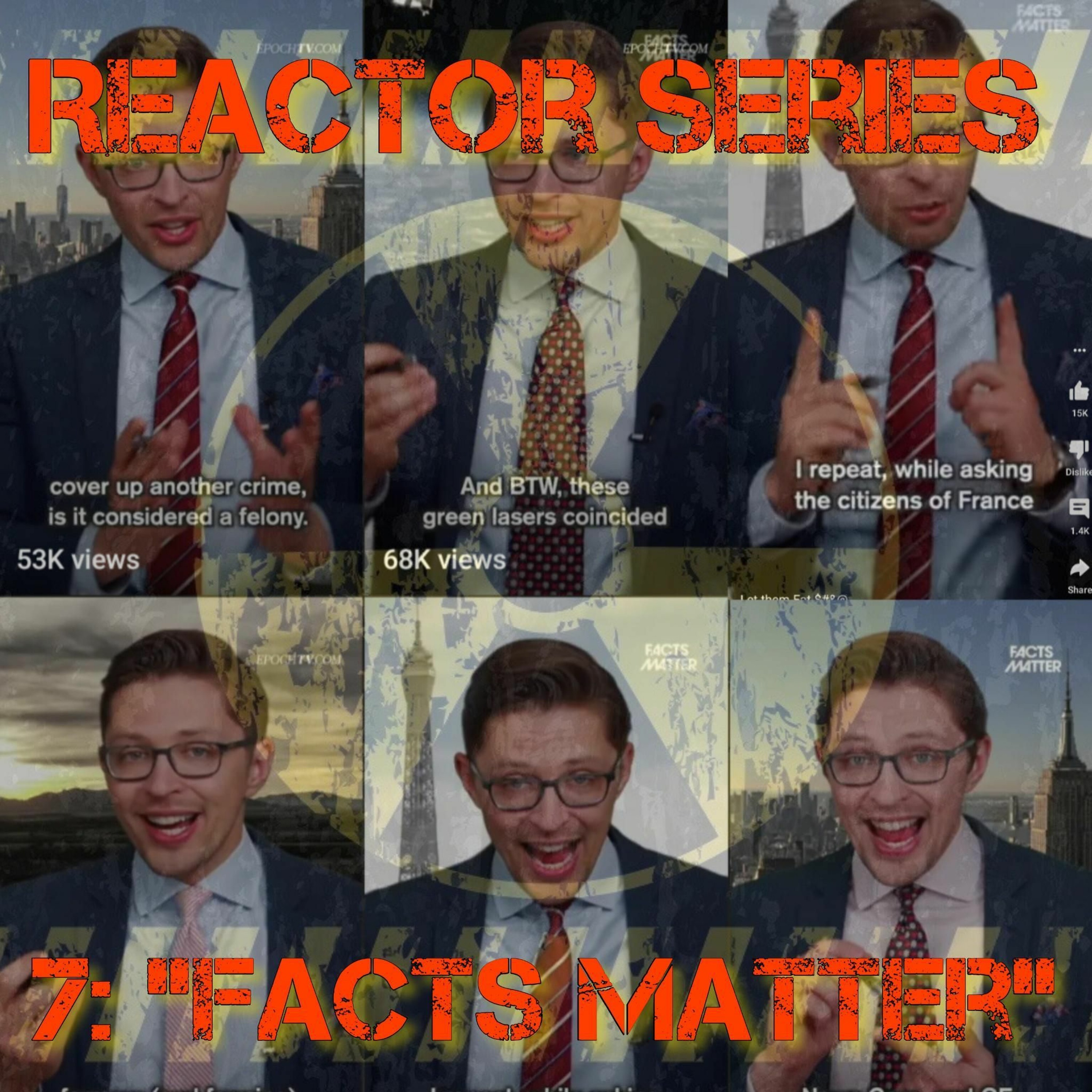 Reactor Series 7: ”Facts Matter”