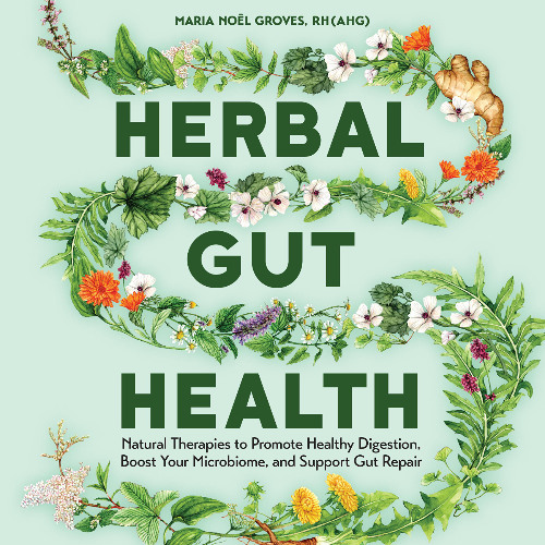 Herbal Gut Health by Maria Noel Groves read by Tiffany Smith