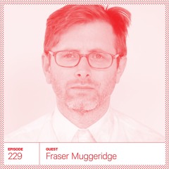 229. Fraser Muggeridge
