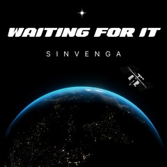Waiting For It