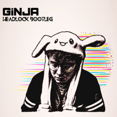 Headlock (Ginja Bootleg)
