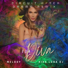 Esa Diva - M. ft Kika Luna Dj (Circuit Drama Remix)